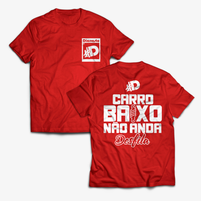 CAMISA #D CARRO BAIXO NÃO ANDA!